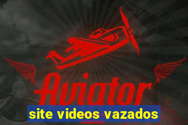 site videos vazados